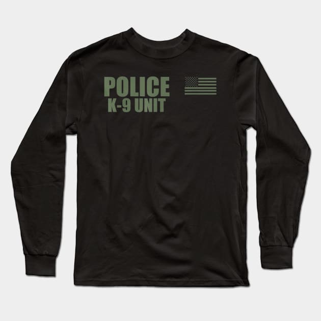 Police K 9 Unit On Duty Uniform Long Sleeve T-Shirt by Sinclairmccallsavd